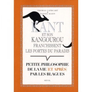 Kant Et Son Kangourou Franchissent Les Portes Du Paradis , Petite Philosophie De La Vie (et Apres) Par Les Blagues - Thomas Cat