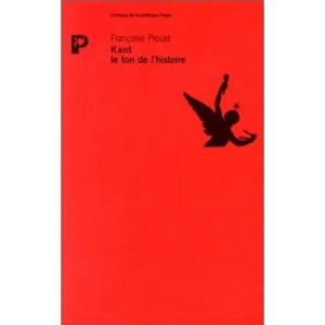 Kant, Le Ton De L'histoire - Francoise Proust