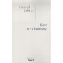 Kant Sans Kantisme - Gerard Lebrun