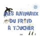Mes Animaux Du Froid A Toucher - Julie Mercier