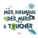 Mes Animaux Des Mers A Toucher - Nathalie Choux