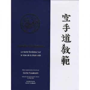 Karate-do Kyohan , Le Texte Fondateur Sur La Voie De La Main Vide - Guichin Funakoshi