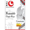 Karate Goju-ryu , Ceintures Blanche, Jaune, Orange - Houle , Dalpe , Dubois-roy