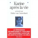 Karine Apres La Vie - Didier Van Cauwelaert , Yvon Dray , Maryvonne Dray