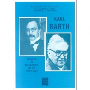 Karl Barth , Genese Theologie - Collectif