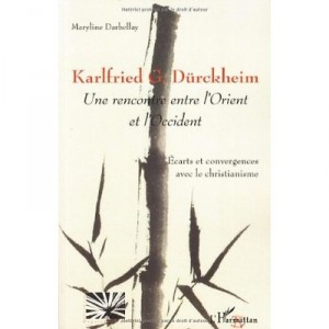 Karlfried G. Durckheim , Une Rencontre Entre L'orient Et L'occident - Maryline Darbellay