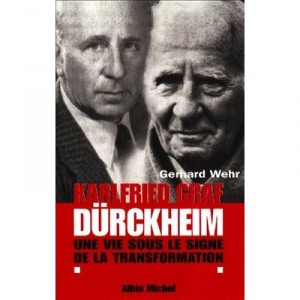 Karlfried Graf Durckheim , Une Vie Sous Le Signe De La Transformation - Gerhard Wehr