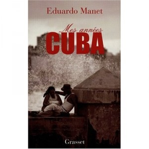 Mes Annees Cuba - Eduardo Manet