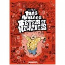 Mes Annees Betes Et Mechantes - Joub ,nicoby