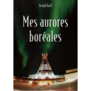 Mes Aurores Boreales - Baril Joseph