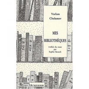Mes Bibliotheques - Varlam Chalamov