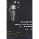 Mes Carnets De Guerre Et De Prisonnier 1914-1919 - Paul Cocho