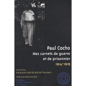 Mes Carnets De Guerre Et De Prisonnier 1914-1919 - Paul Cocho