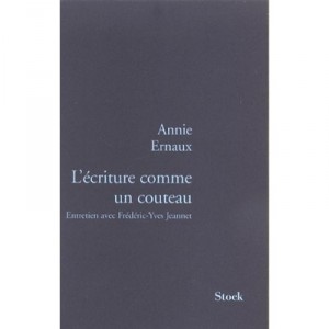 L'ecriture Comme Un Couteau - Annie Ernaux , Frederic-yves Jeannet
