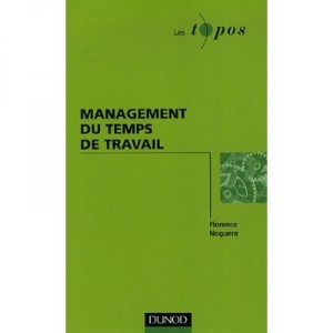 Management Du Temps Du Travail - Florence Noguera