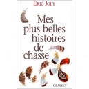 Mes Plus Belles Histoires De Chasse - E Joly