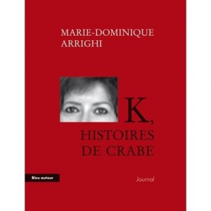 K, Histoires De Crabe - Marie-dominique Arrighi
