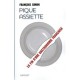 Pique Assiette , La Fin D'une Gastronomie Francaise - Francois Simon