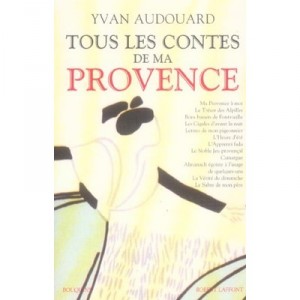 Tous Les Contes De Ma Provence - Yvan Audouard