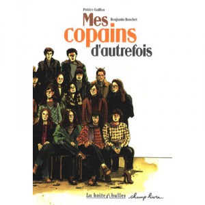 Mes Copains D'autrefois - Benjamin Bouchet , Patrice Guillon