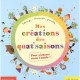 Mes Creations Des Quat'saisons - Collectif