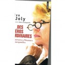 Des Heros Ordinaires , Itineraires D'hommes Remarquables - Eva Joly , Maria Malagardis