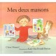 Mes Deux Maisons - Claire Masurel