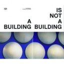A Building Is Not A Building - David Elliott