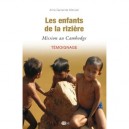 Les Enfants De La Riziere , Mission Au Cambodge - Anne-gersende Warluzel