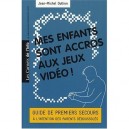 Mes Enfants Sont Accros Aux Jeux Video ! Guide De Premiers Secours A L'intention Des Parents Deboussoles - Jean-michel Oullion