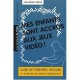 Mes Enfants Sont Accros Aux Jeux Video ! Guide De Premiers Secours A L'intention Des Parents Deboussoles - Jean-michel Oullion