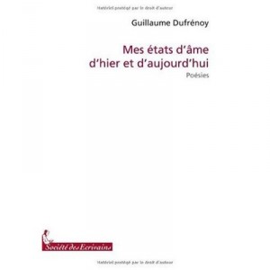 Mes Etats D Ame D Hier Et D Aujourd Hui - Dufrenoy Guillaume