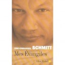 Mes Evangiles - Eric-emmanuel Schmitt