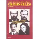 Mes Grandes Enquetes Criminelles , Memoires - Marcel Guillaume