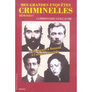 Mes Grandes Enquetes Criminelles , Memoires - Marcel Guillaume