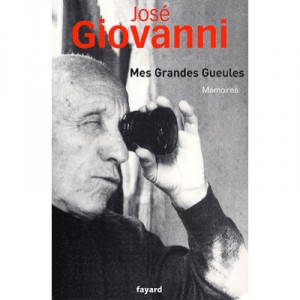 My big mouth, Memoirs - Jose Giovanni