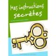 Mes Instructions Secretes , Pour Faire Revenir Et Garder La Chance ! - Martine Menard