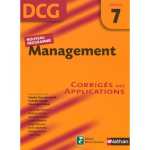Management , Epreuve 7 , Dcg , Corriges Des Applications (edition 2007) - Sandra Charreire-petit