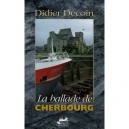 La Ballade De Cherbourg - Didier Decoin