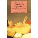 Dernieres Cigarettes , Du Plaisir Et Du Vice De Fumer - Italo Svevo
