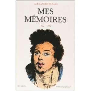 Mes Memoires T. 1 , 1802-1830 - Alexandre Dumas