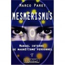 Mesmerismus , Manuel Interne De Magnetisme Personnel - Marco Parcet