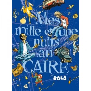 My Thousand and One Nights In Cairo T.1 - Golo
