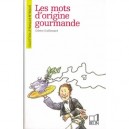 Les Mots D'origine Gourmande - Colette Guillemard