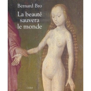 La Beaute Sauvera Le Monde - Bernard Bro