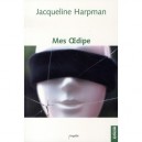 Mes Oedipe - Jacqueline Harpman