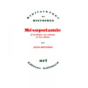 Mesopotamie - Jean Bottero