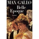 Belle Epoque - Max Gallo