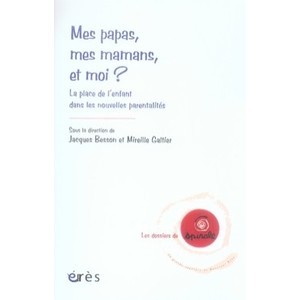 My Dads, My Mother, and Me? , The place of children in the News Parenting - Jacques Besson, Mireille Galtier