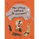 Mes Parents Adorent Les Animaux - Tino , Magali Le Huche